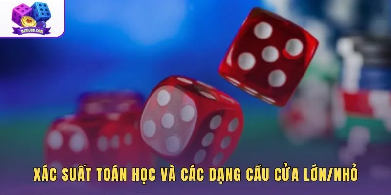 Xác suất toán học 3 xúc xắc áp dụng trong thuật toán tài xỉu online