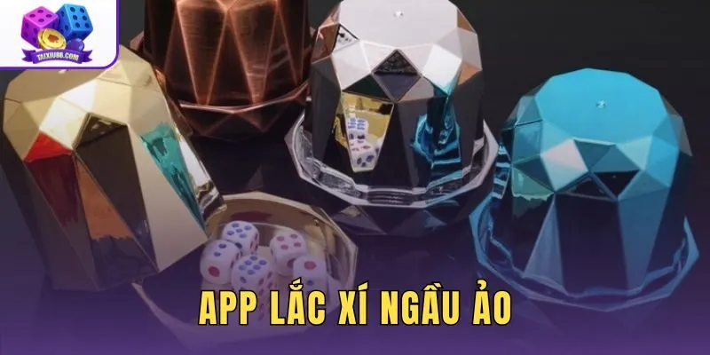 App lắc xí ngầu ảo