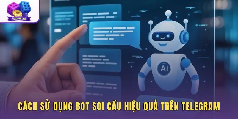 Hướng dẫn thêm bot Telegram soi cầu và đánh giá nguồn uy tín