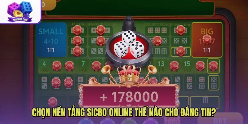 Bàn lắc Sicbo trực tuyến cùng tiêu chí phòng đáng tin