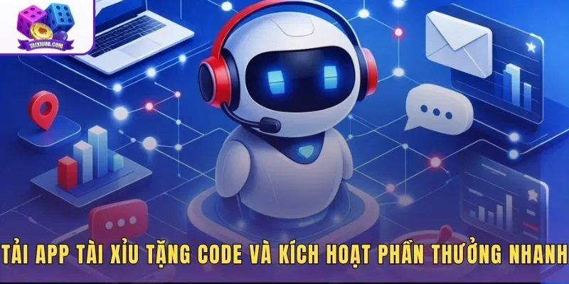 App tài xỉu tặng code phổ biến kèm mức ưu đãi chi tiết